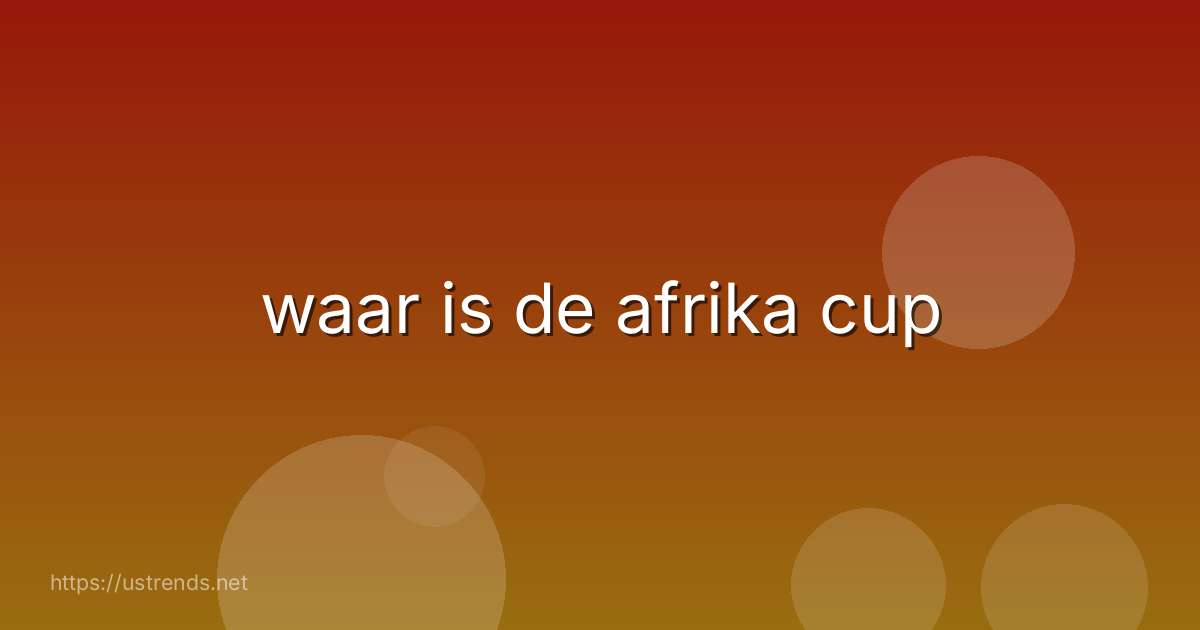 waar is de afrika cup
