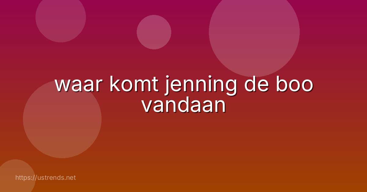 waar komt jenning de boo vandaan