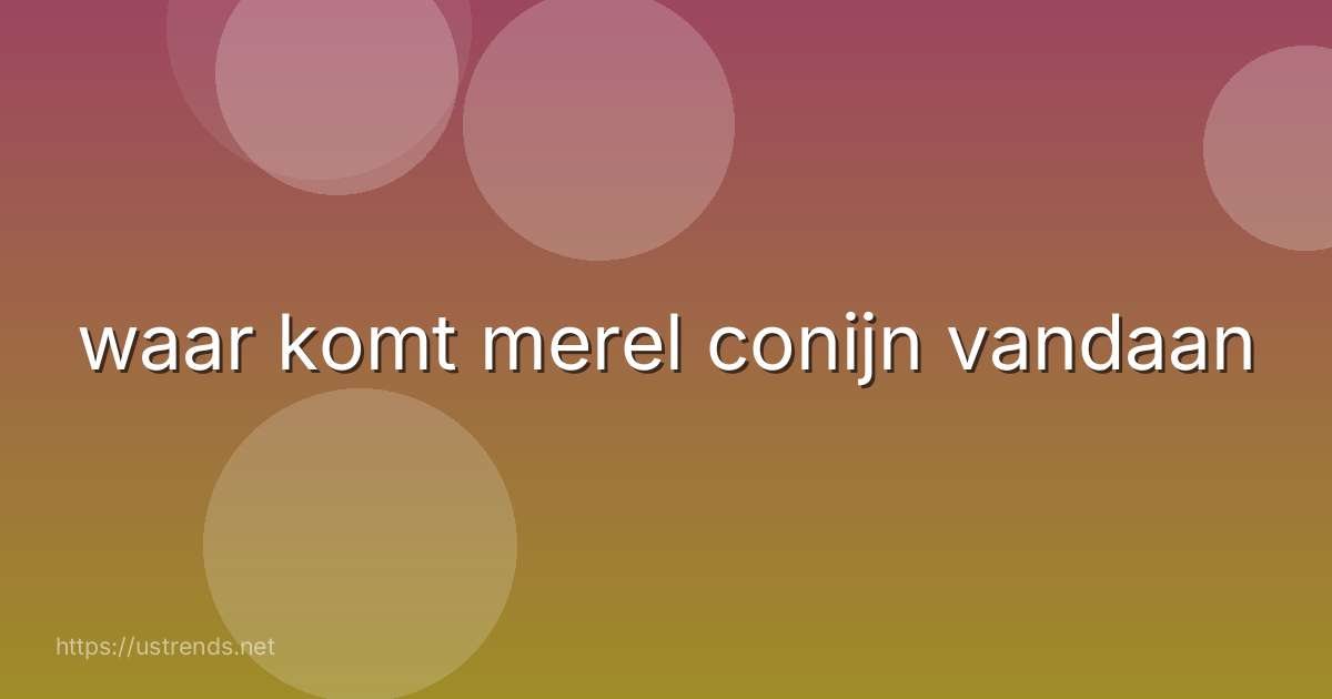 waar komt merel conijn vandaan