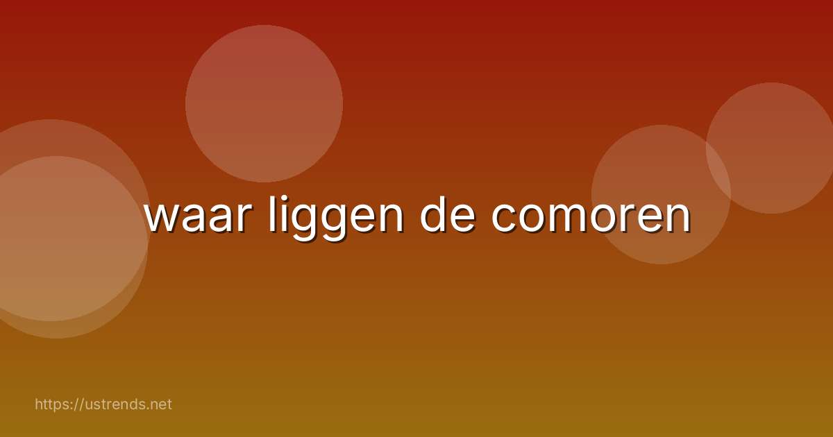 waar liggen de comoren