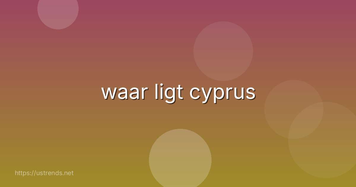 waar ligt cyprus