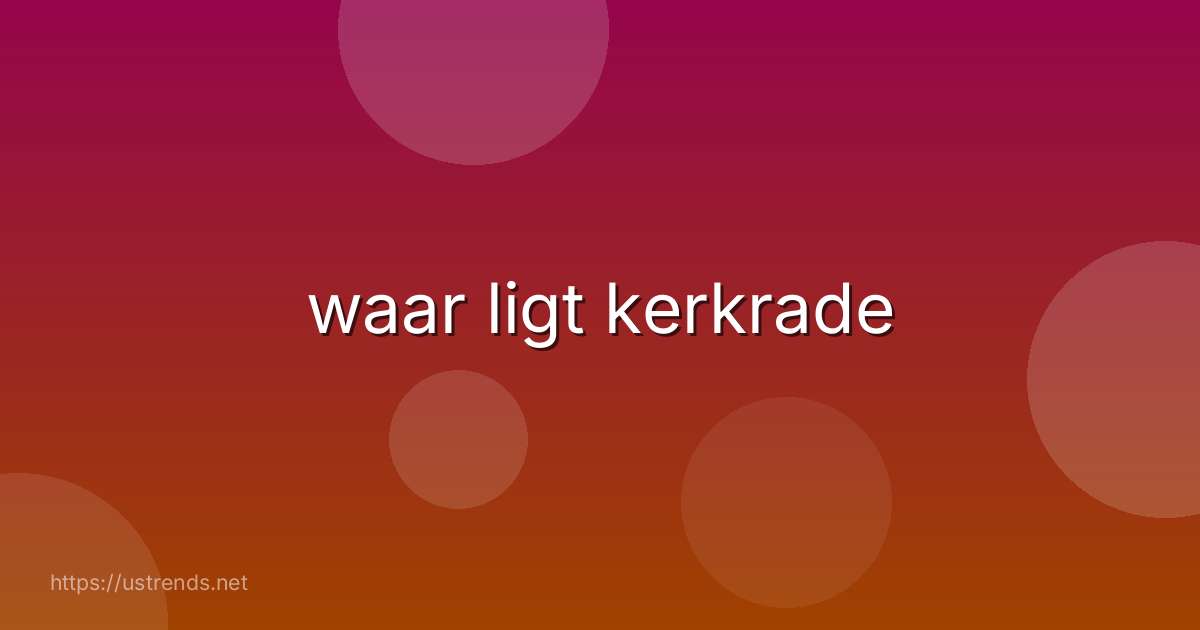 waar ligt kerkrade