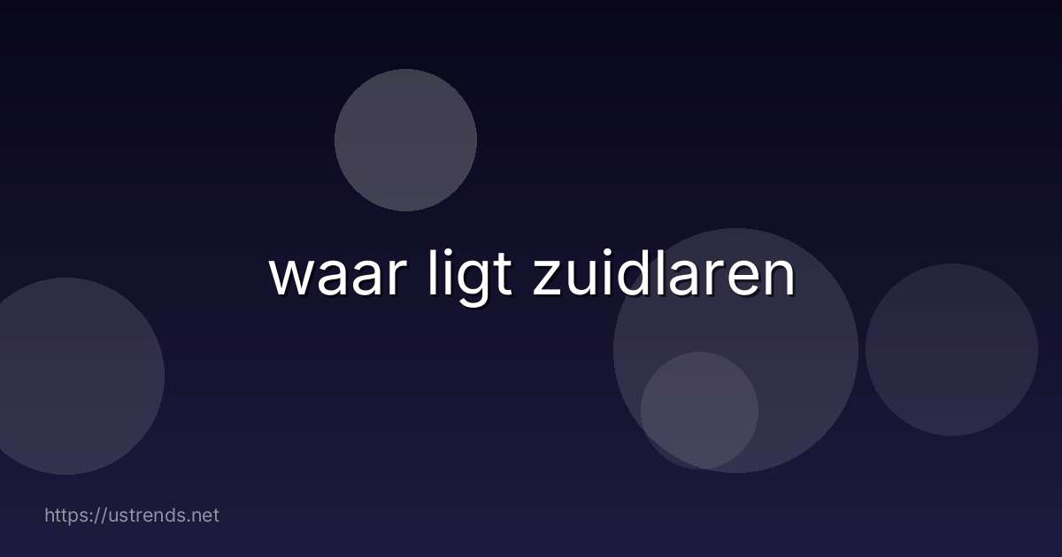 waar ligt zuidlaren