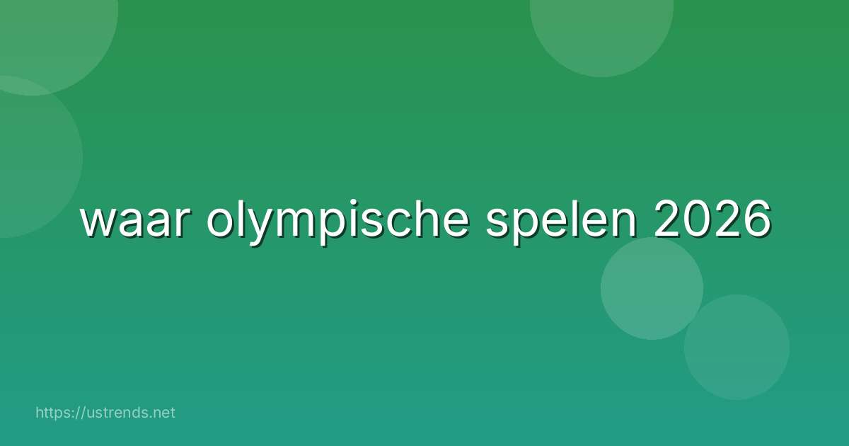 waar olympische spelen 2026