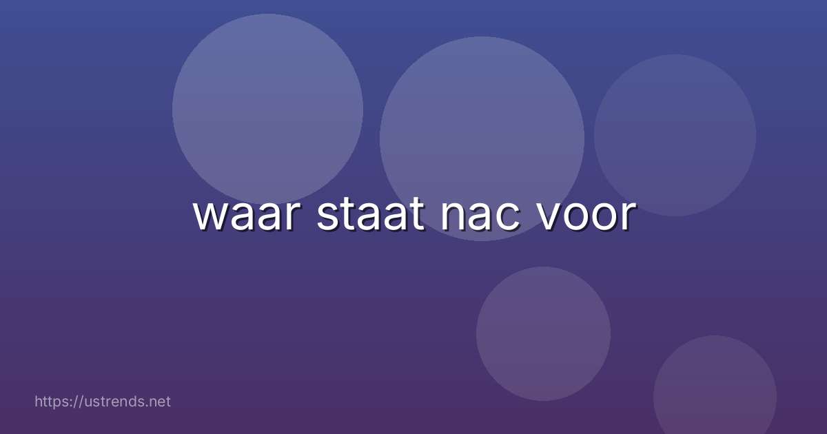 waar staat nac voor