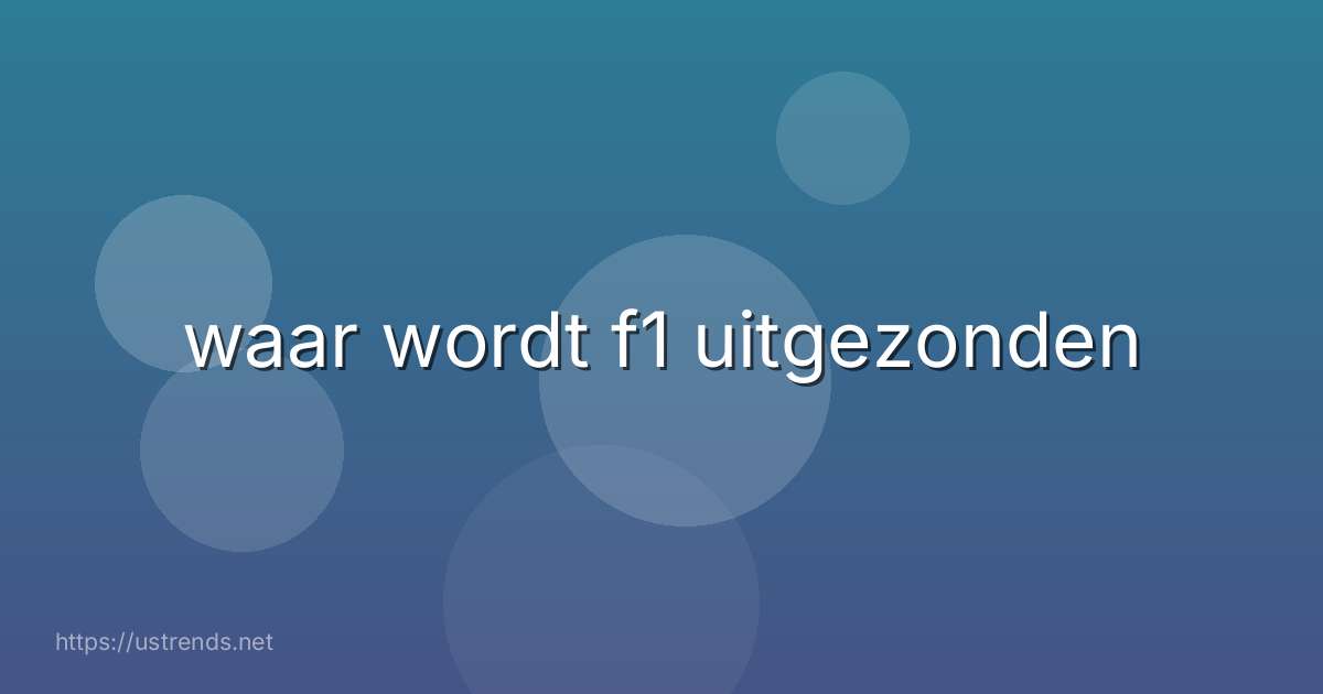 waar wordt f1 uitgezonden