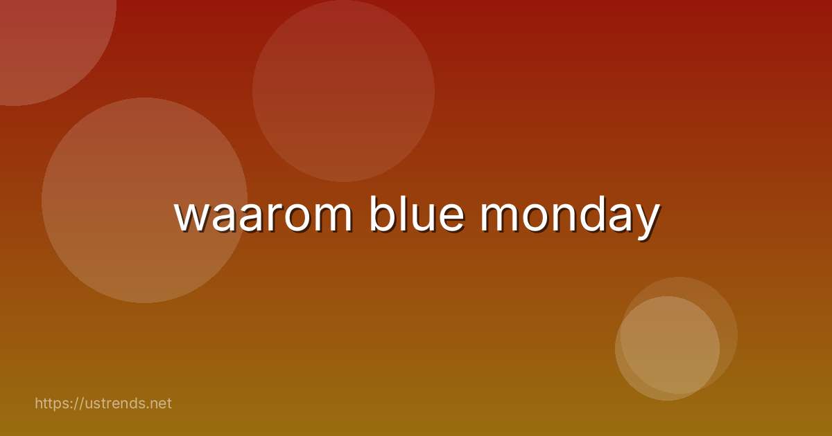 waarom blue monday