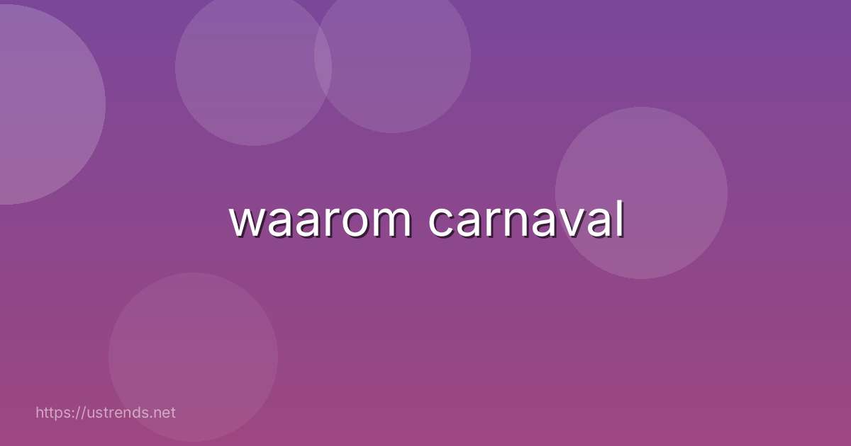 waarom carnaval