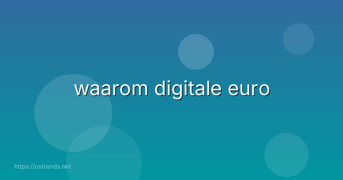 waarom digitale euro