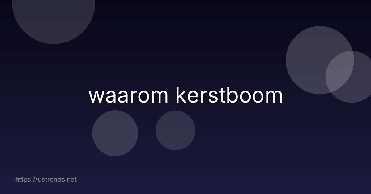 waarom kerstboom