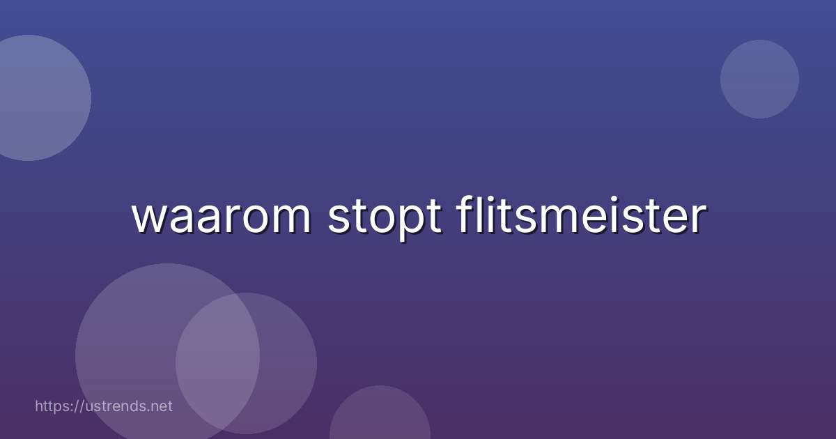 waarom stopt flitsmeister