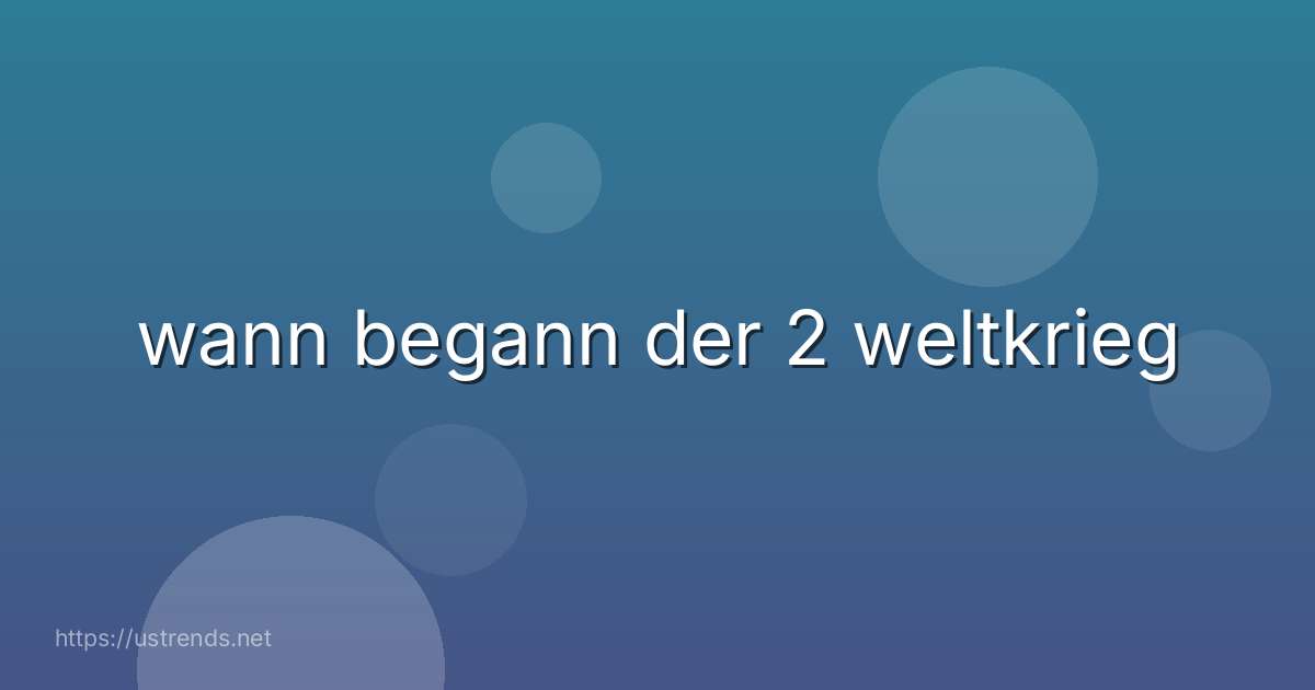 wann begann der 2 weltkrieg