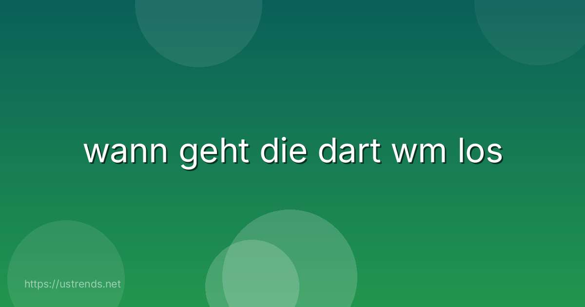 wann geht die dart wm los