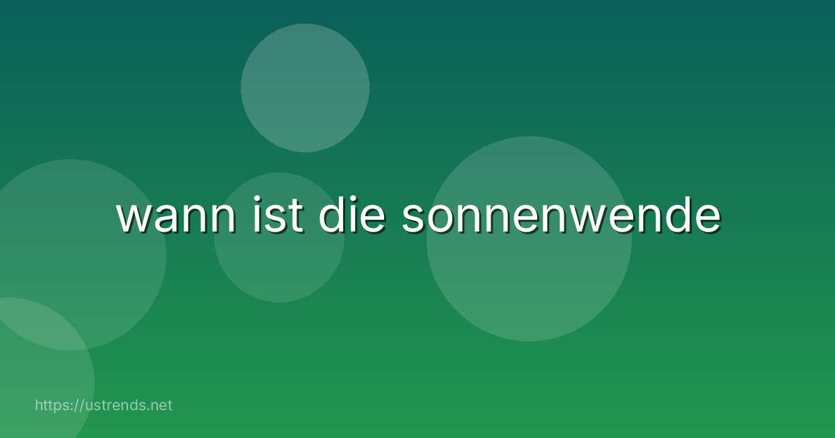 wann ist die sonnenwende