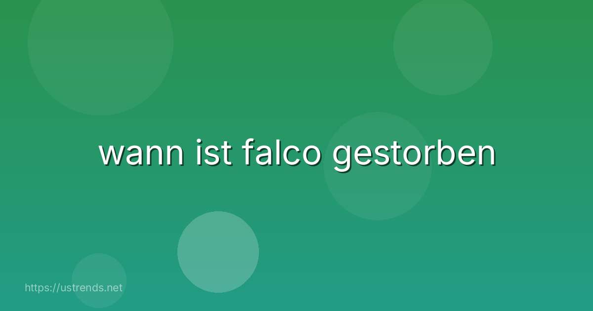 wann ist falco gestorben
