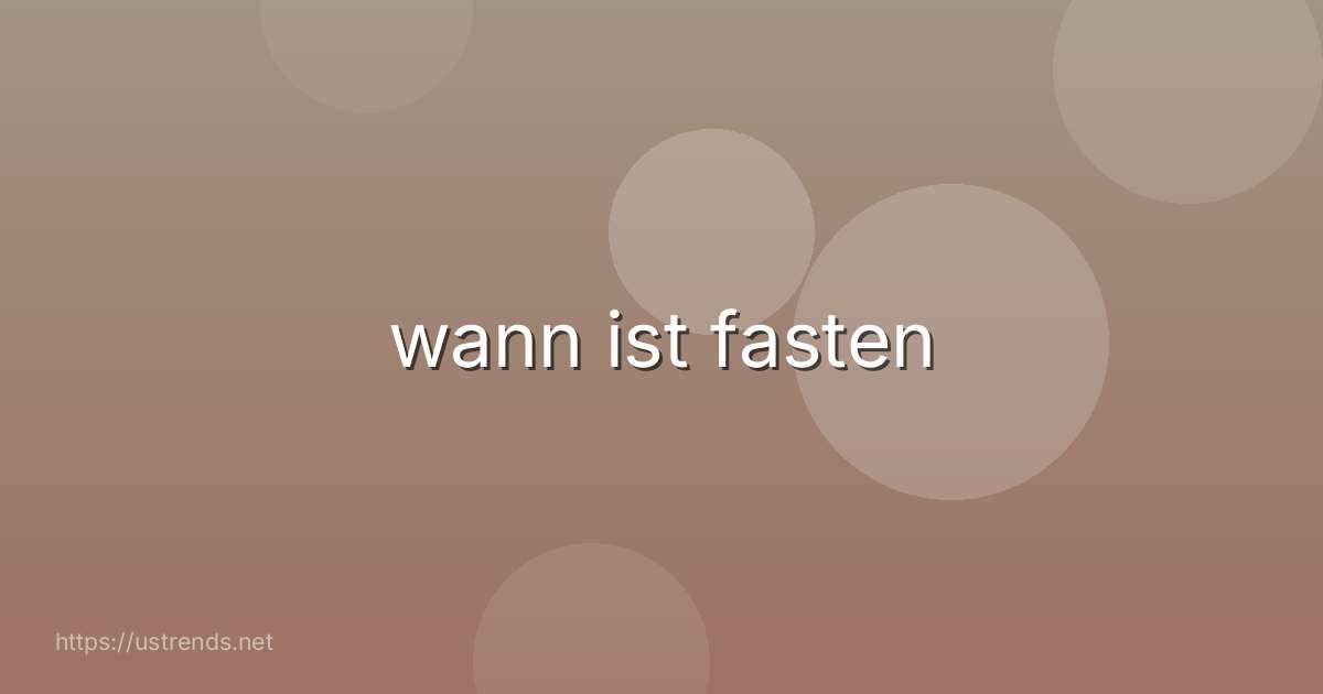 wann ist fasten