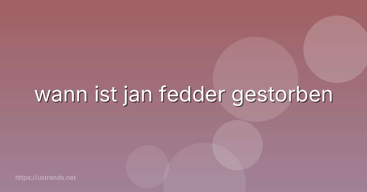 wann ist jan fedder gestorben