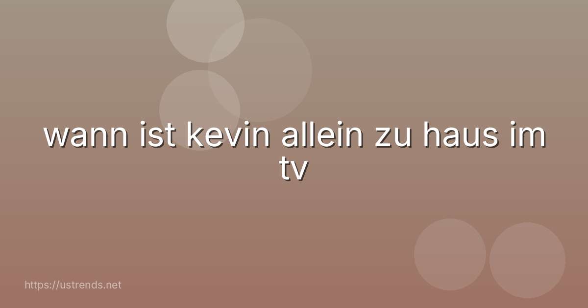 wann ist kevin allein zu haus im tv