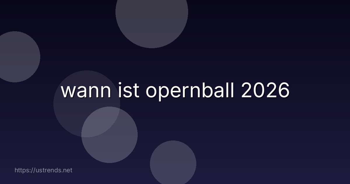 wann ist opernball 2026