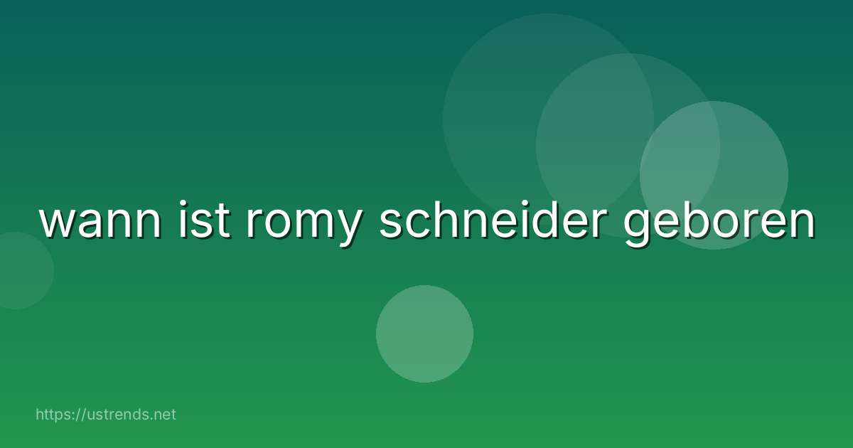 wann ist romy schneider geboren