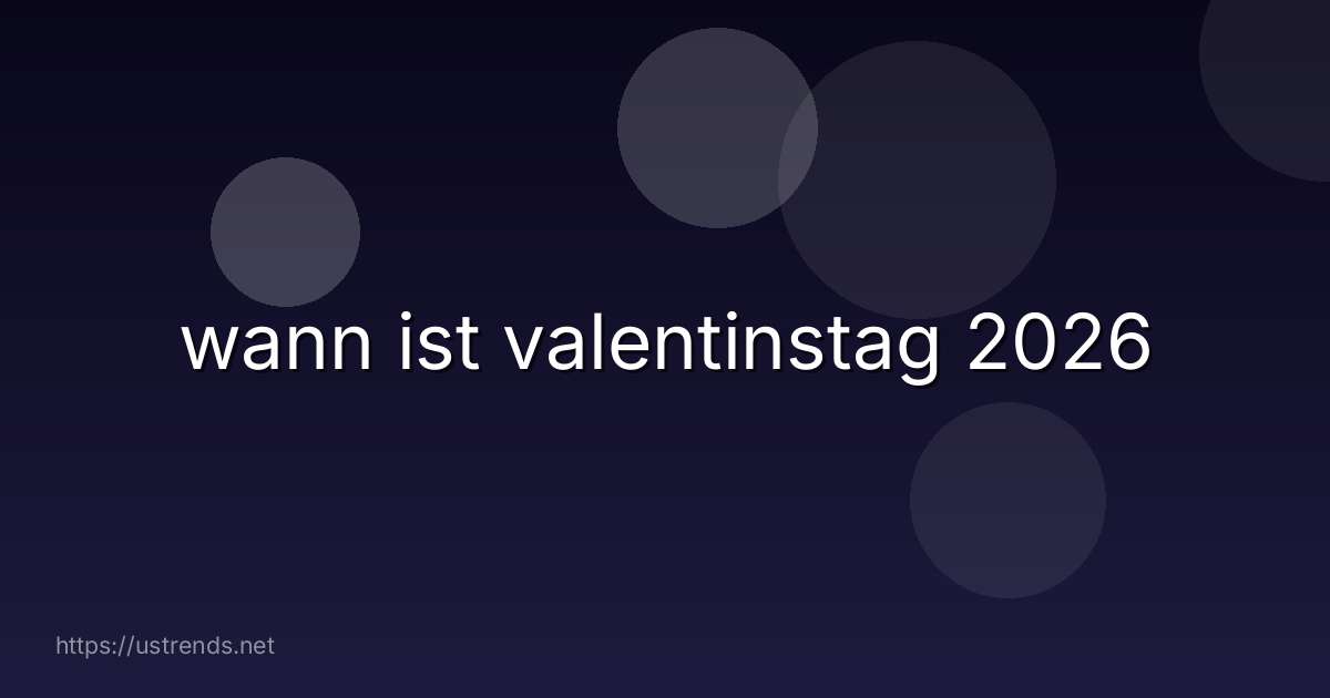 wann ist valentinstag 2026