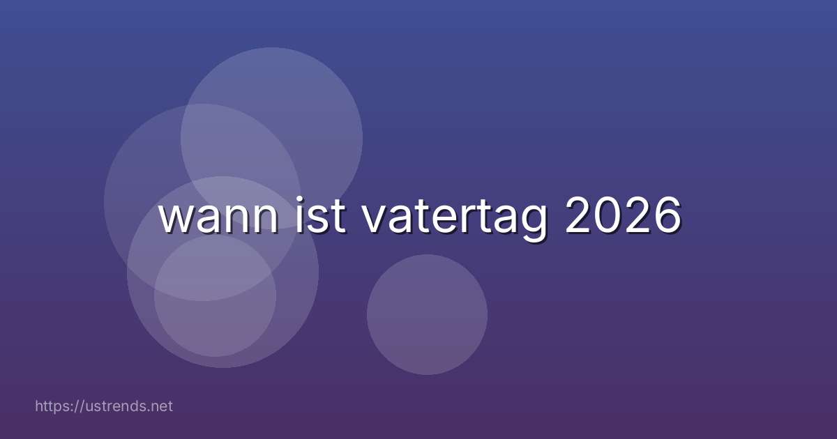 wann ist vatertag 2026