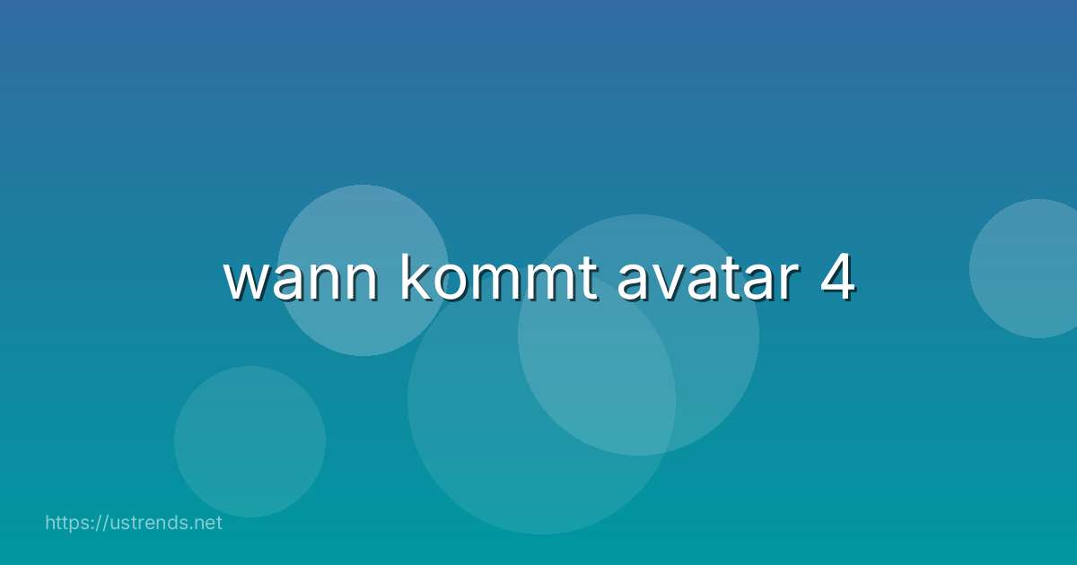 wann kommt avatar 4