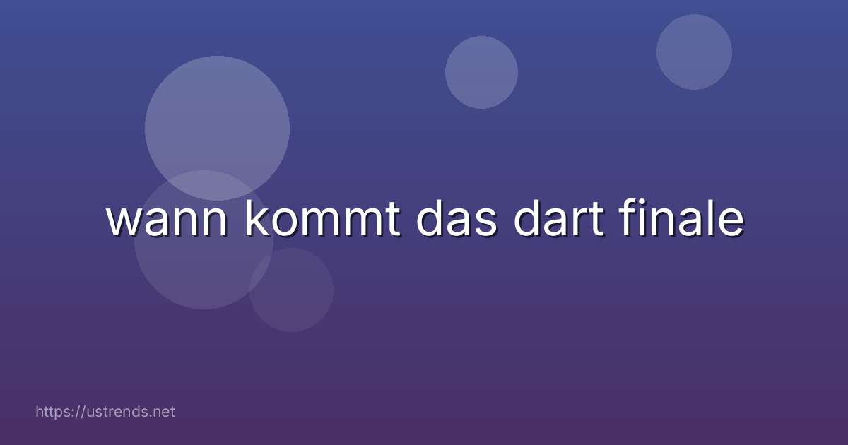 wann kommt das dart finale