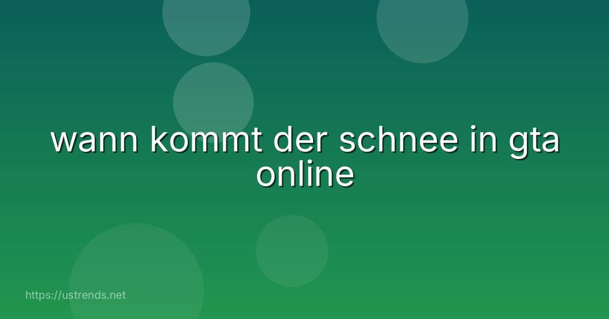 wann kommt der schnee in gta online