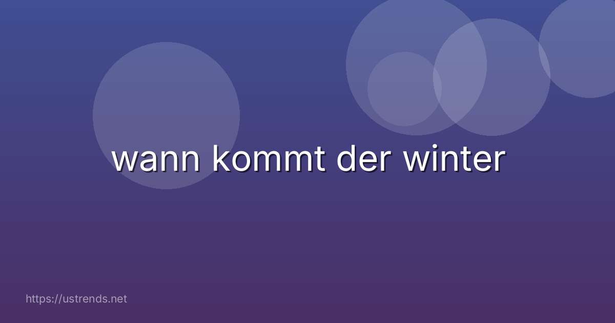 wann kommt der winter