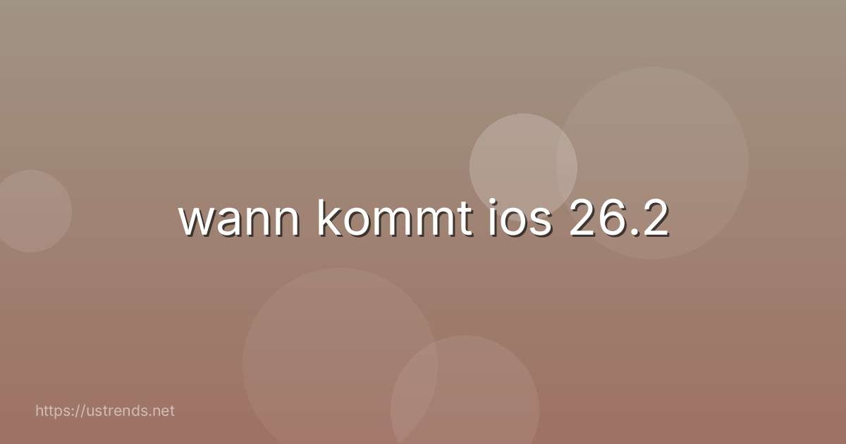 wann kommt ios 26.2
