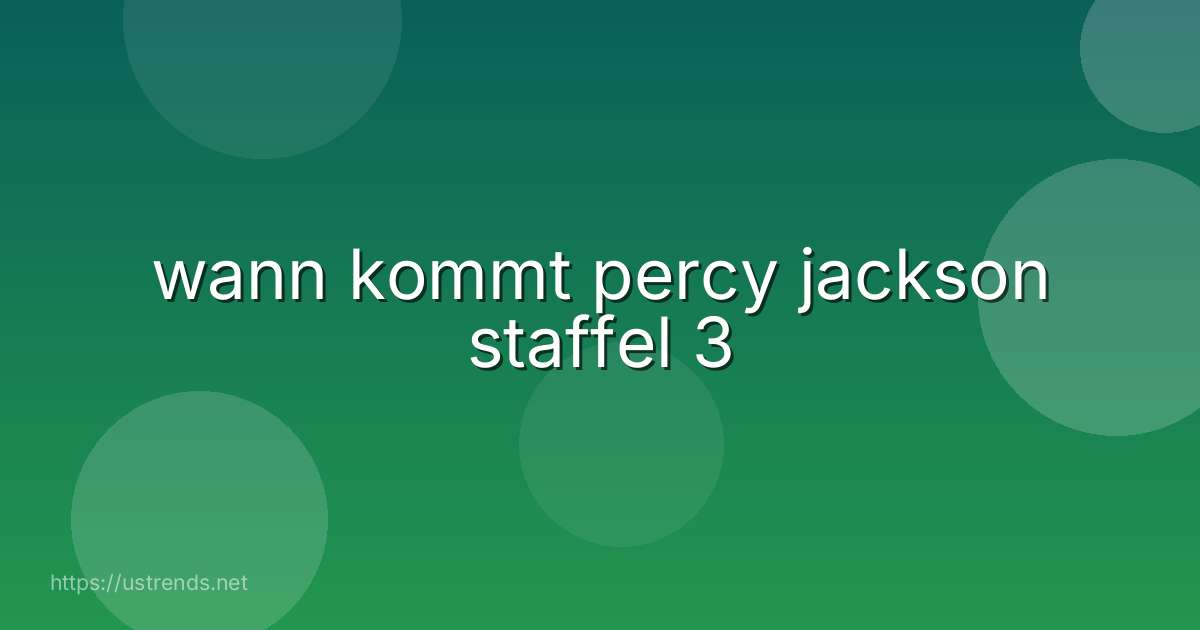 wann kommt percy jackson staffel 3
