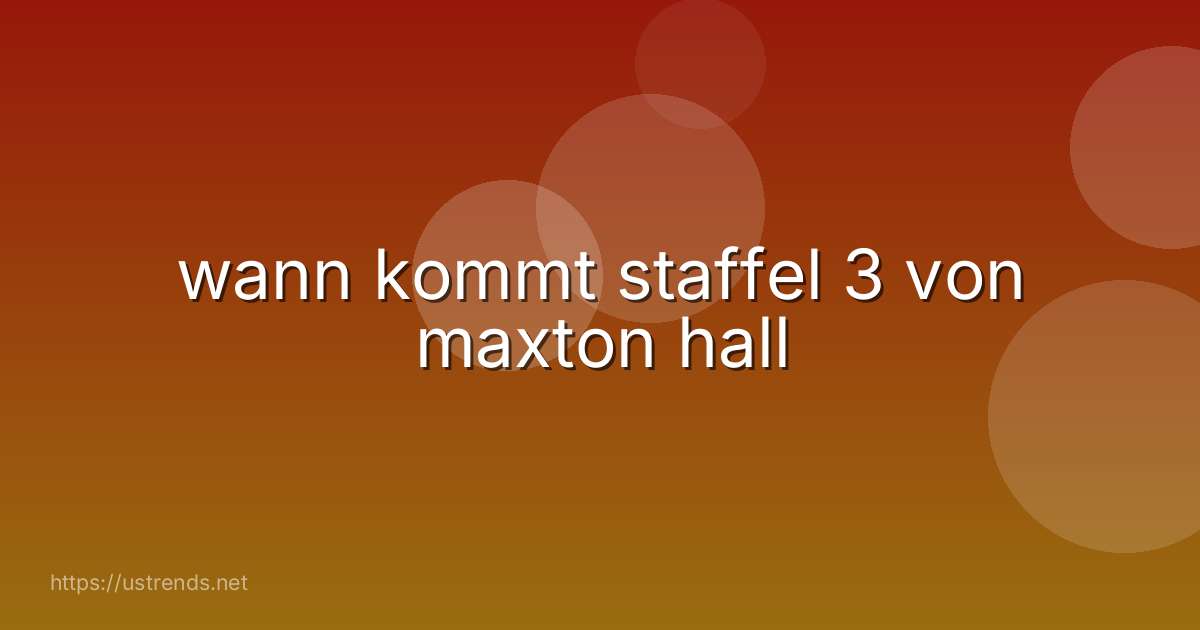 wann kommt staffel 3 von maxton hall