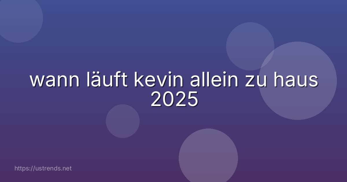 wann läuft kevin allein zu haus 2025