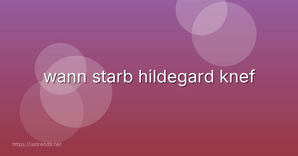 wann starb hildegard knef