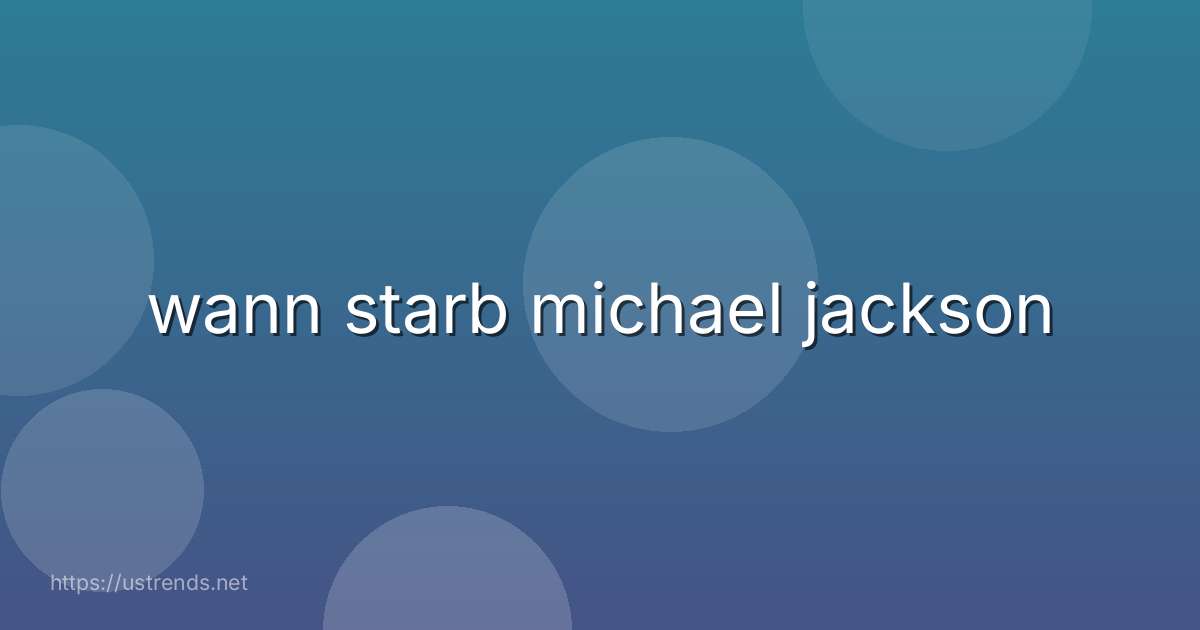 wann starb michael jackson