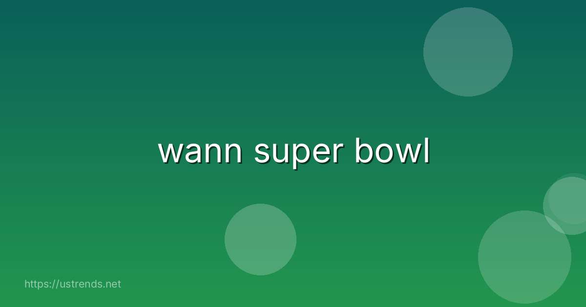 wann super bowl