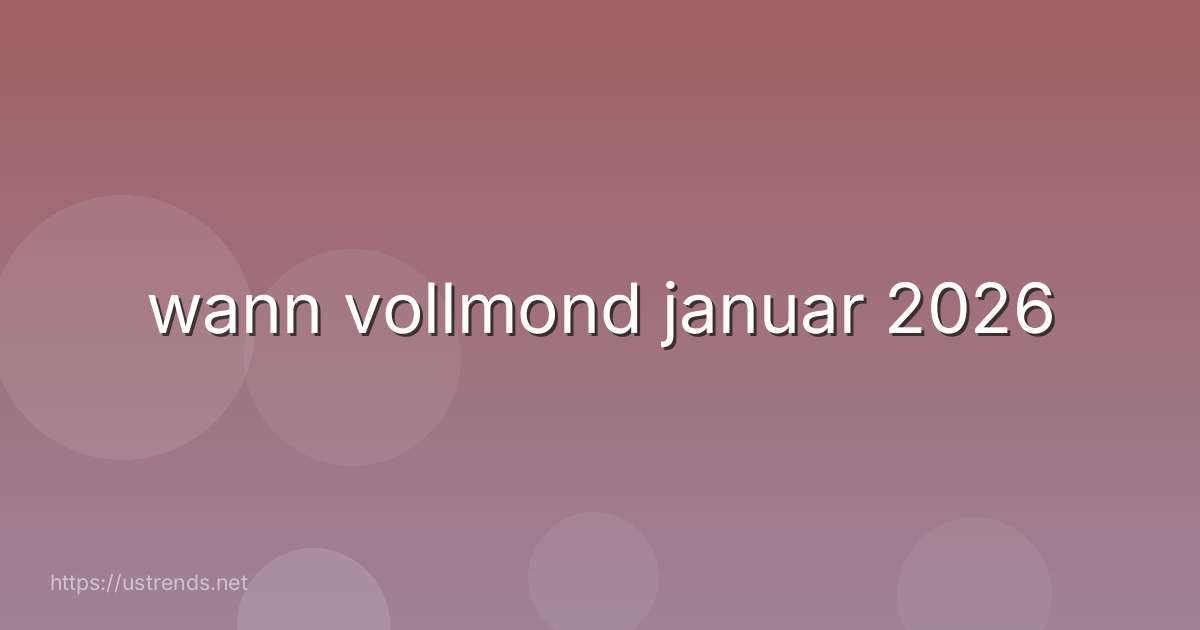 wann vollmond januar 2026
