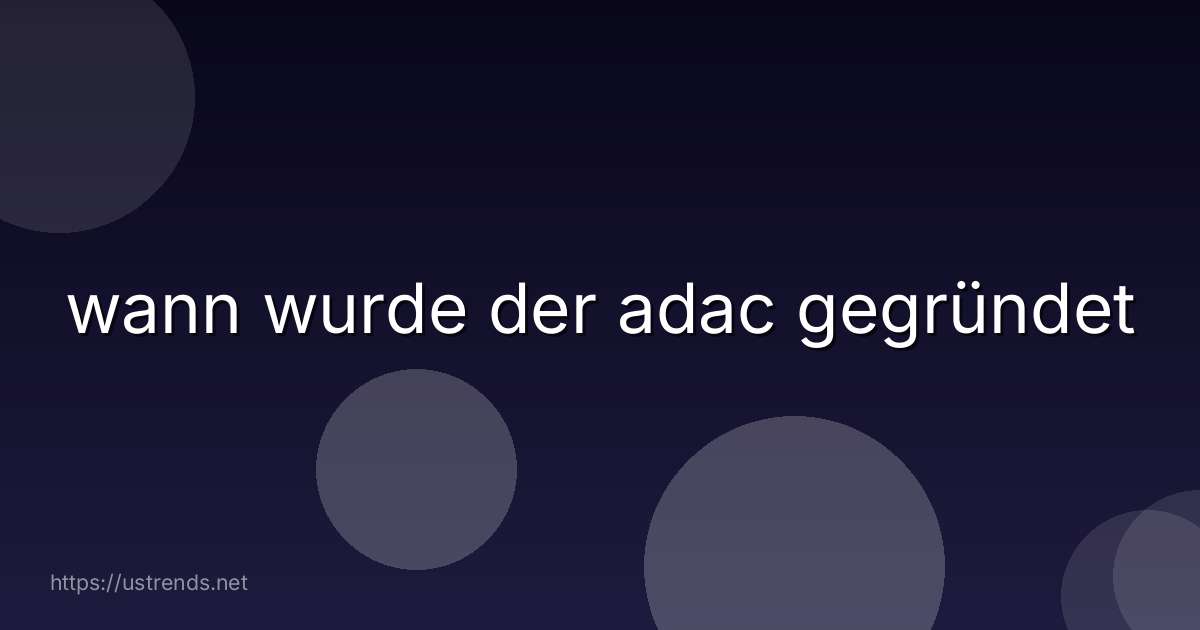 wann wurde der adac gegründet