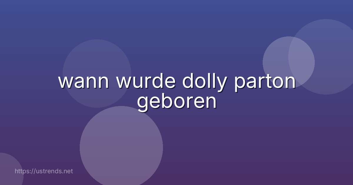 wann wurde dolly parton geboren