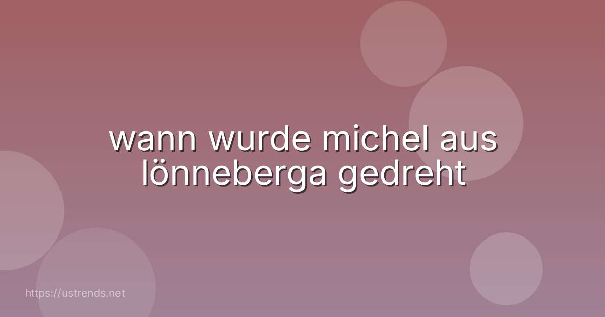wann wurde michel aus lönneberga gedreht