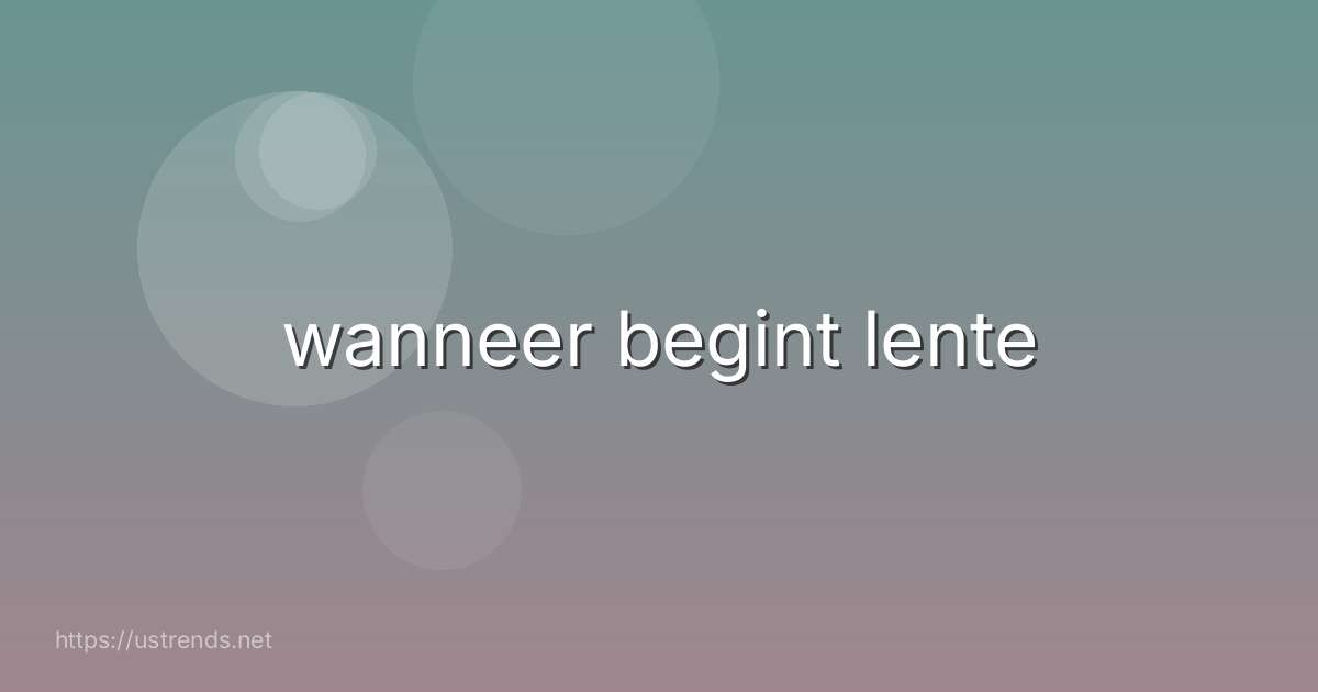 wanneer begint lente