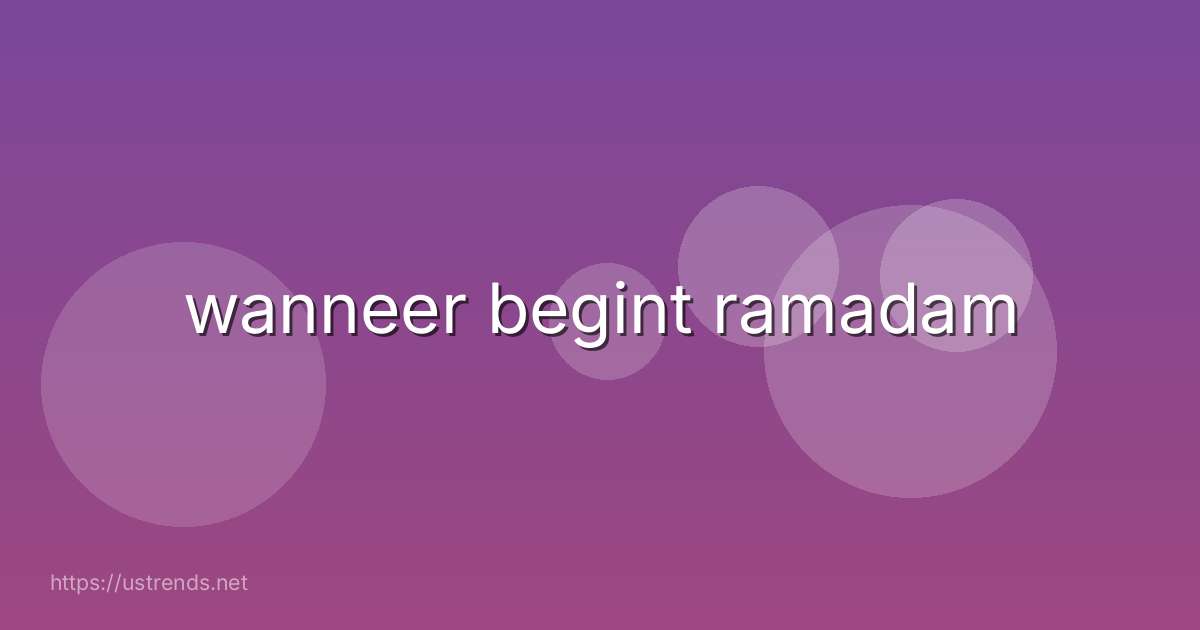 wanneer begint ramadam