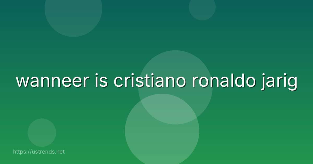 wanneer is cristiano ronaldo jarig