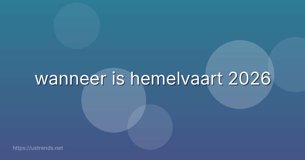 wanneer is hemelvaart 2026