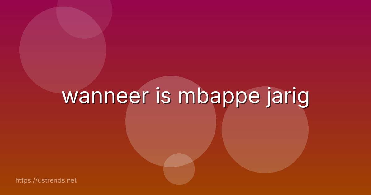 wanneer is mbappe jarig