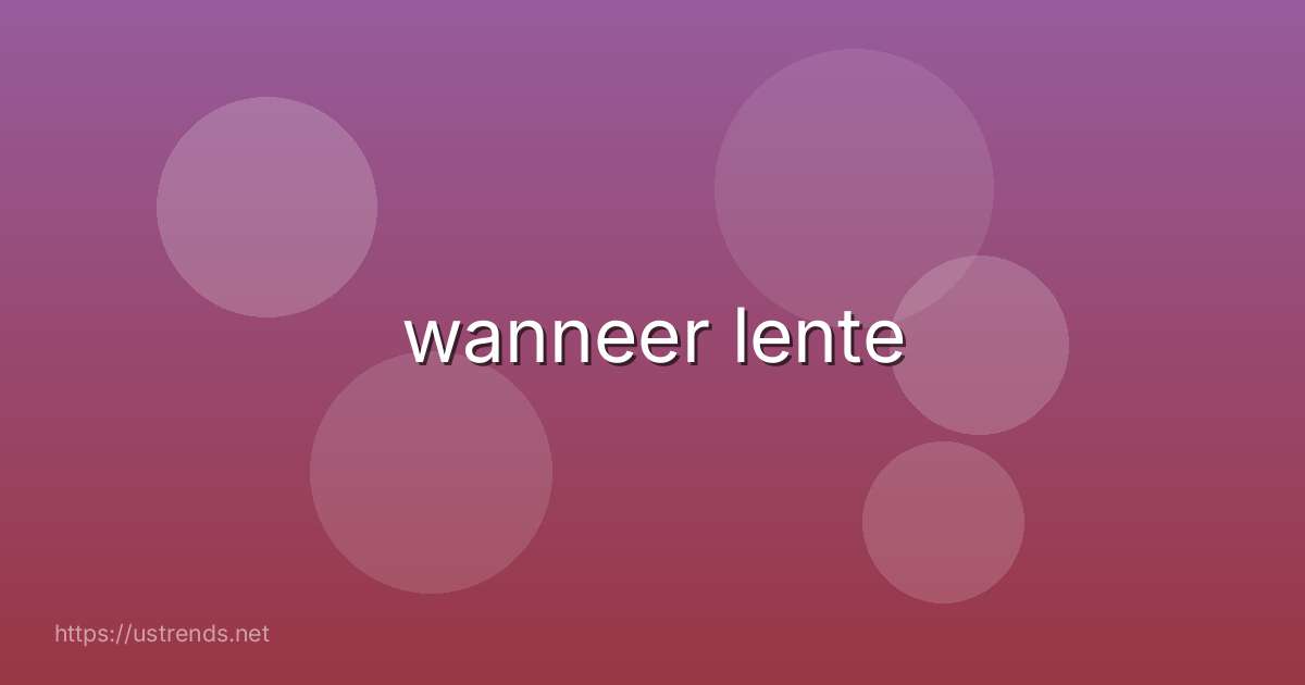 wanneer lente