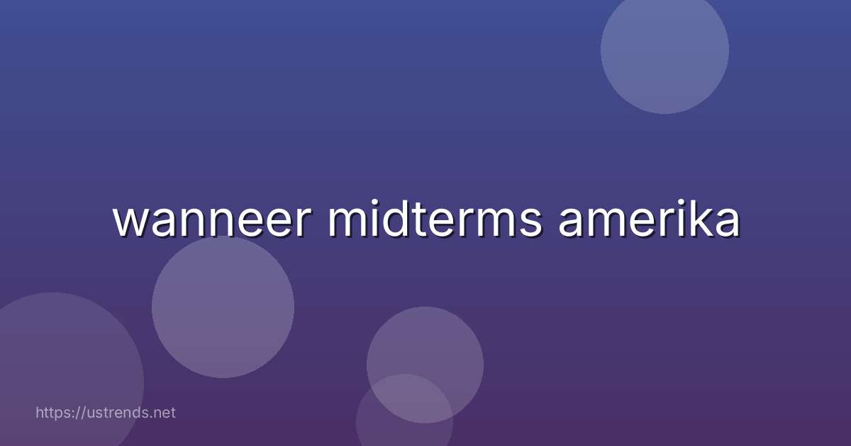 wanneer midterms amerika
