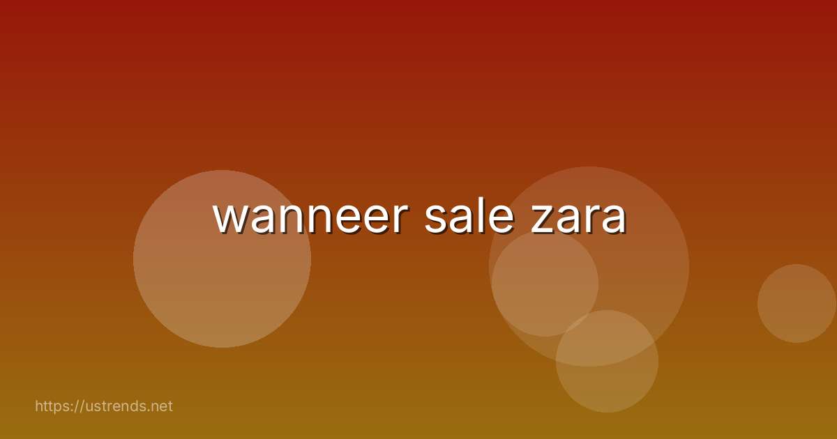 wanneer sale zara