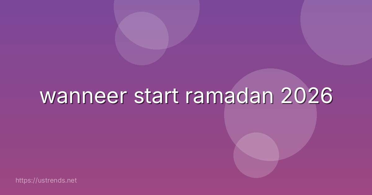 wanneer start ramadan 2026
